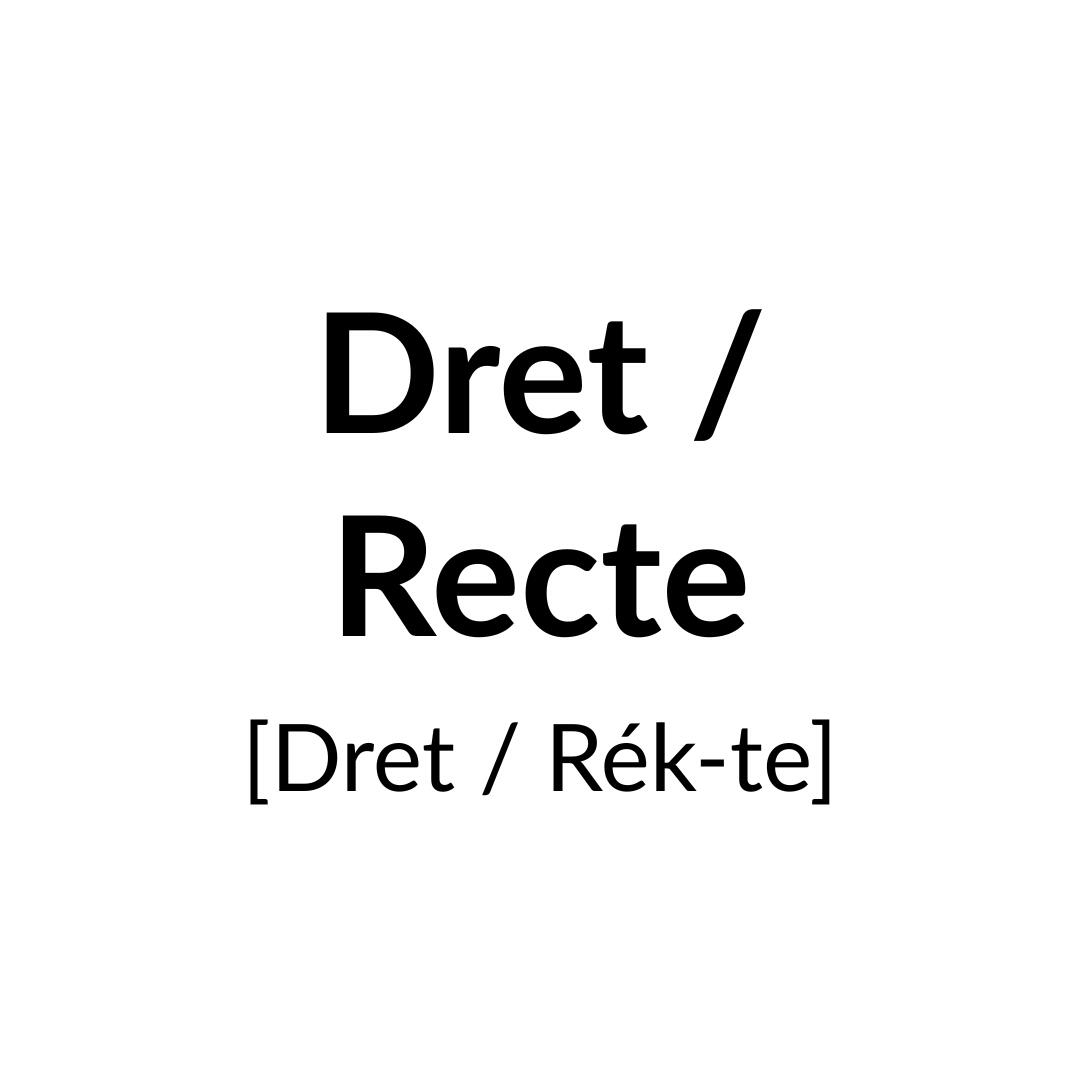 Dret / Recte.